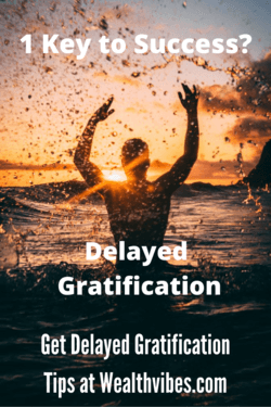 1 key to success delayed gratification quotes